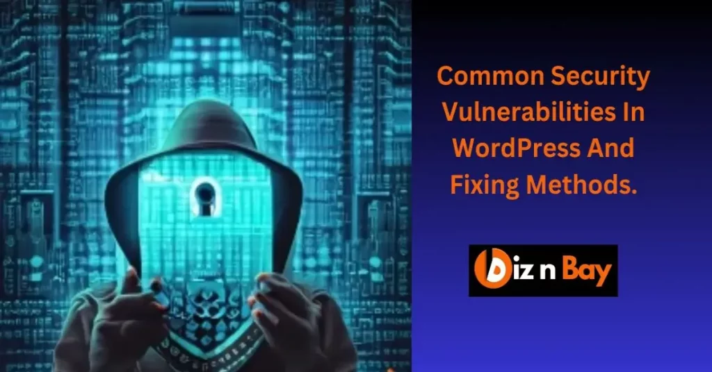 Common-Security-Vulnerabilities-In-WordPress-And-Fixing-Methods 1