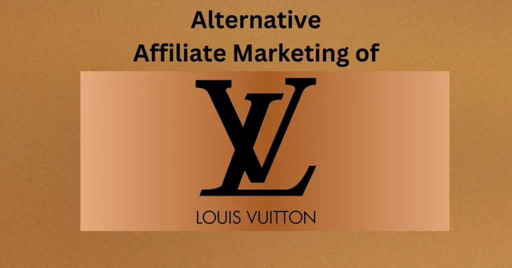 Alternative-of louise vuitton affiliate program